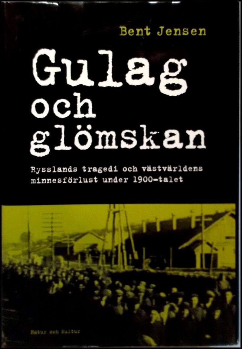 Bent Jensen : Gulag och glömskan