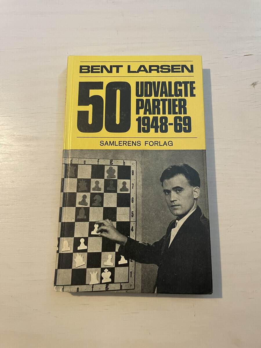 Bent Larsen : 50 udvalgte partier 1948-69