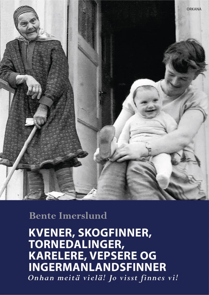 Bente Imerslund : Kvener, skogfinner, tornedalinger, karelere, vepsere og ingermanlandsfinner