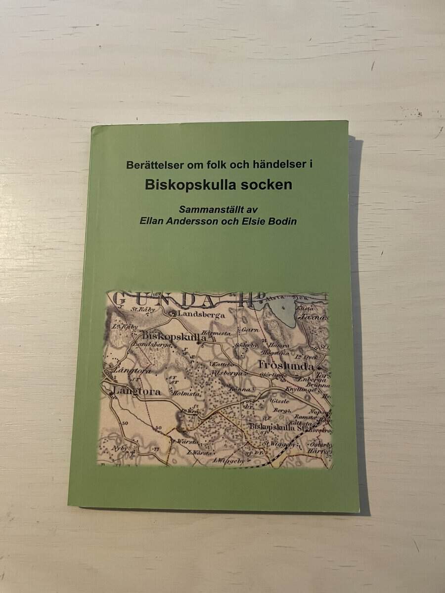 Berättelser om folk och händelser i Biskopskulla socken