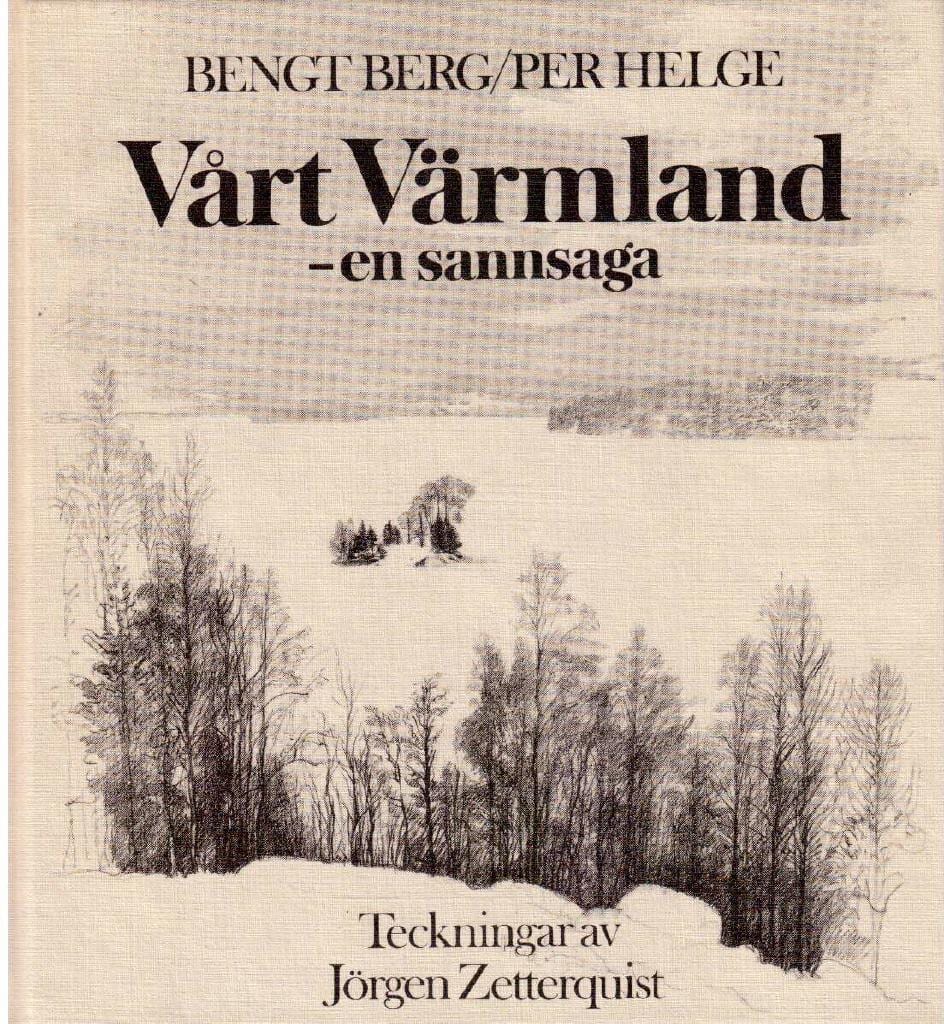 Berg, Bengt ; Helge, Per (text) ; Zetterquist, Jörgen (teckningar) : Vårt Värmland