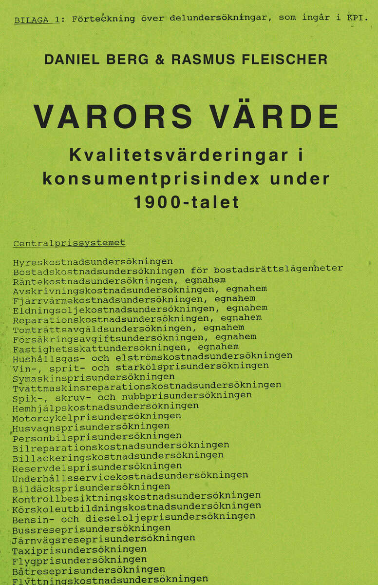 Berg, Daniel ; Fleischer, Rasmus : Varors värde : kvalitetsvärderingar i konsumentprisindex under 1900-talet
