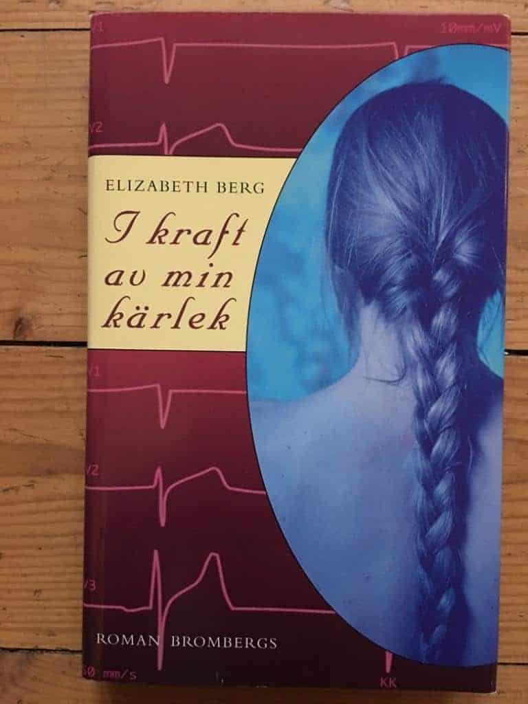 Berg, Elizabeth ; Brunius, Gull : I kraft av min kärlek