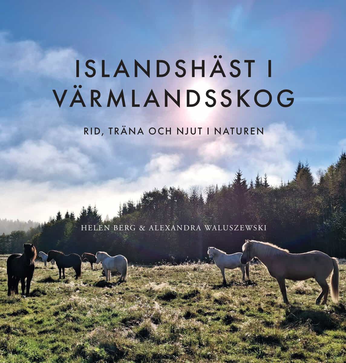 Berg, Helen ; Waluszewski, Alexandra : Islandshäst i Värmlandsskog