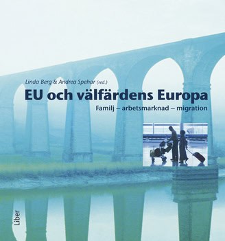 Berg, Linda ; Spehar, Andrea [red.] : EU och välfärdens Europa