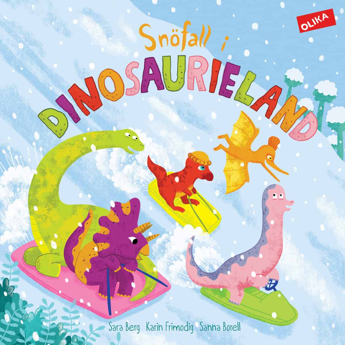 Berg, Sara; Frimodig, Karin : Snöfall i Dinosaurieland
