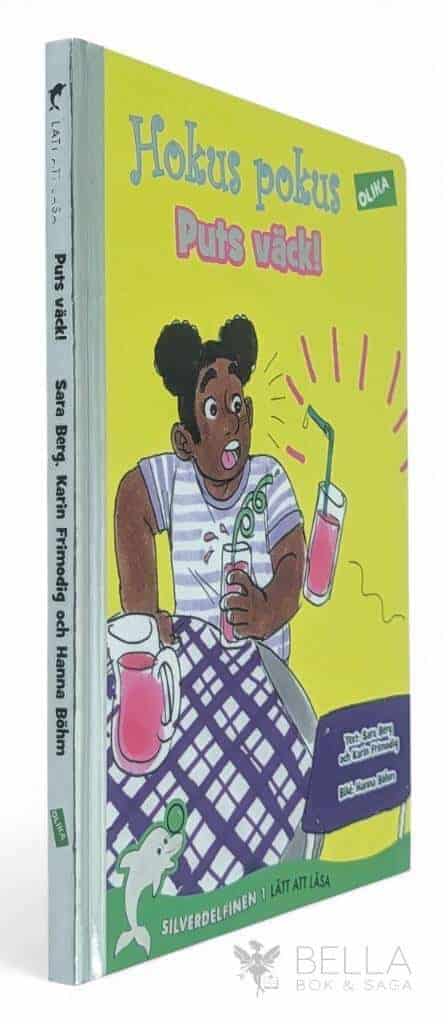 Berg, Sara ; Karin Frimodig ; Hanna Böhm : Hokus pokus Puts väck! - Silverdelfinen - Bok 1