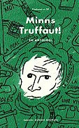 Bergdahl, Gunnar ; Nilson, Gert [red.] : Minns Truffaut!