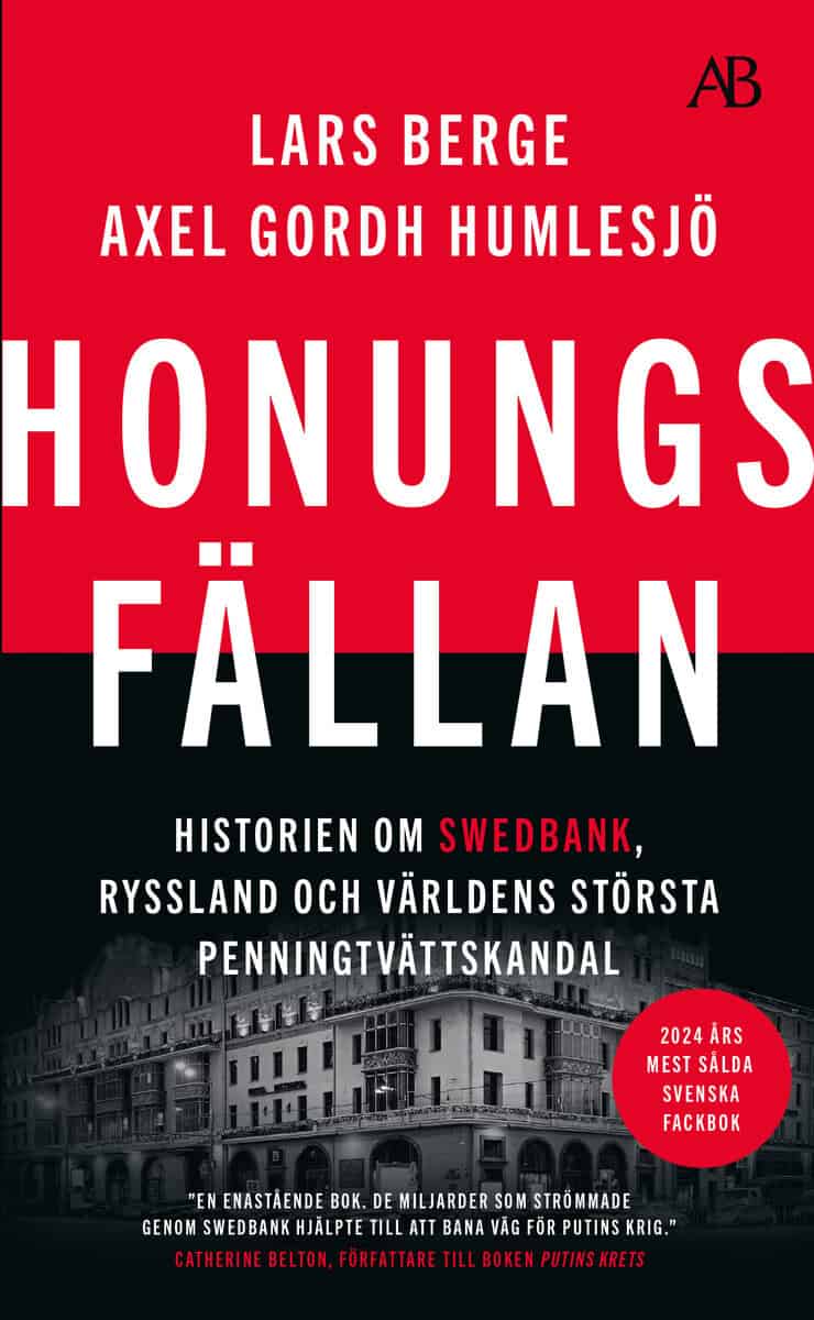Berge, Lars ; Gordh Humlesjö, Axel : Honungsfällan : historien om Swedbank, Ryssland och världens största penningtvättskandal