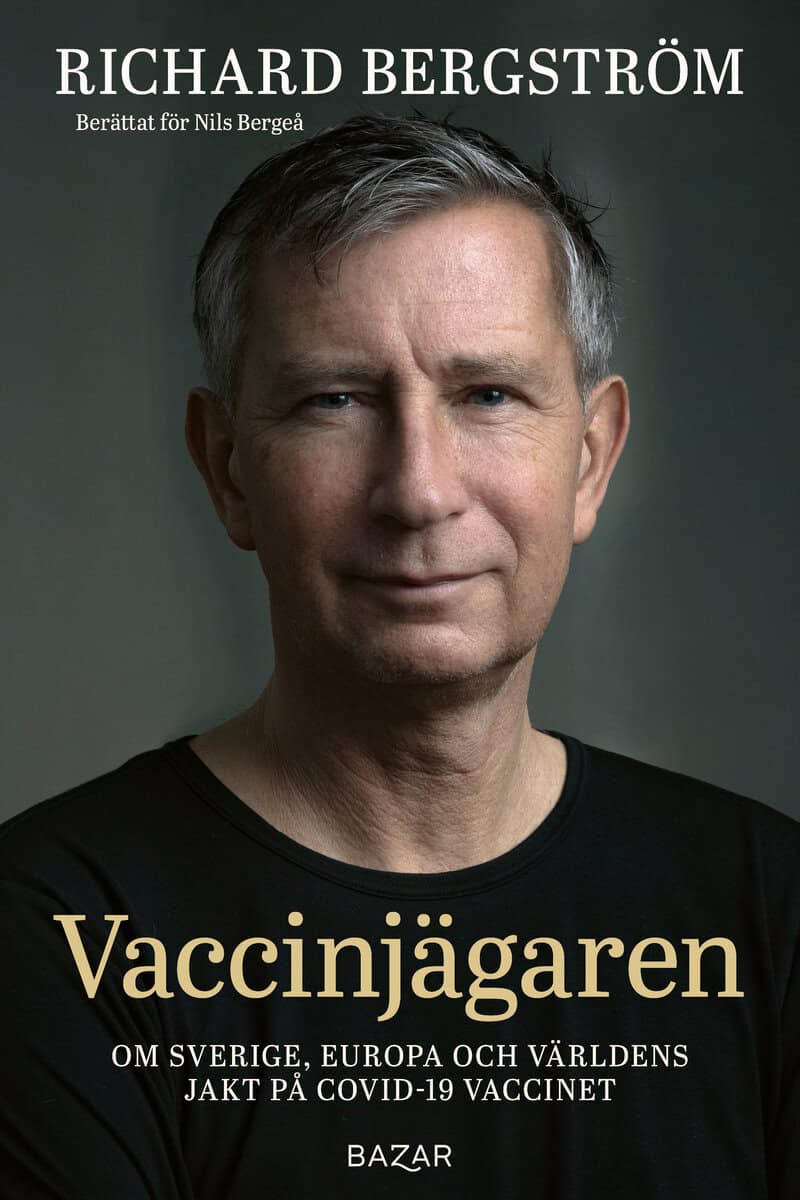 Bergeå, Nils ; Bergström, Richard : Vaccinjägaren : Om Sveriges, Europas och världens jakt på vaccin mot Covid-19