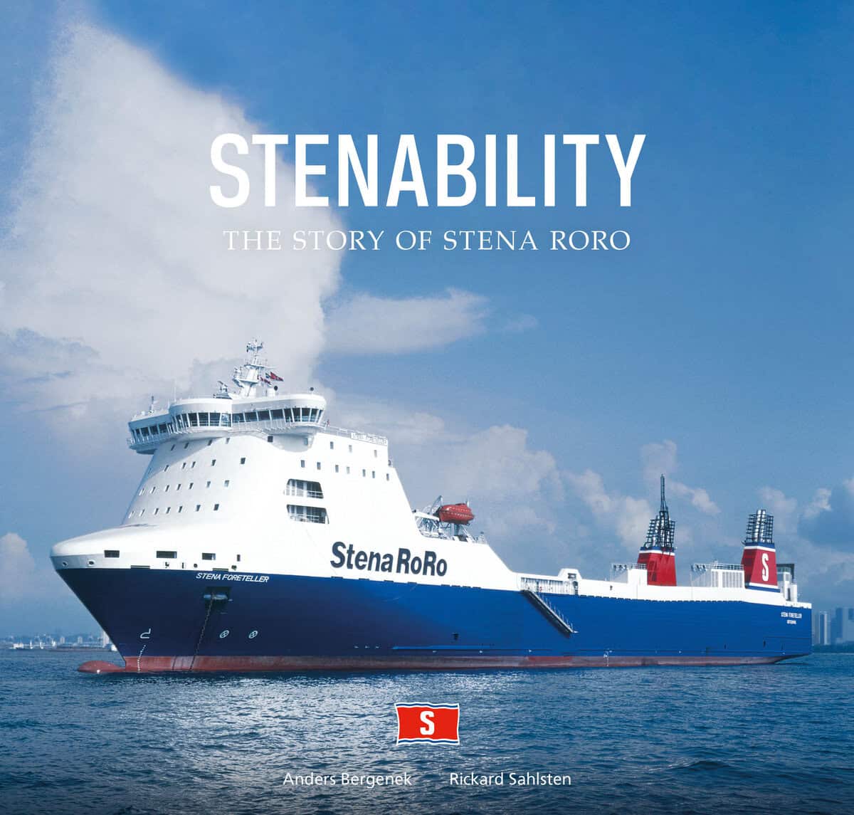 Bergenek, Anders ; Sahlsten, Rickard : Stenability : the Story of Stena RoRo