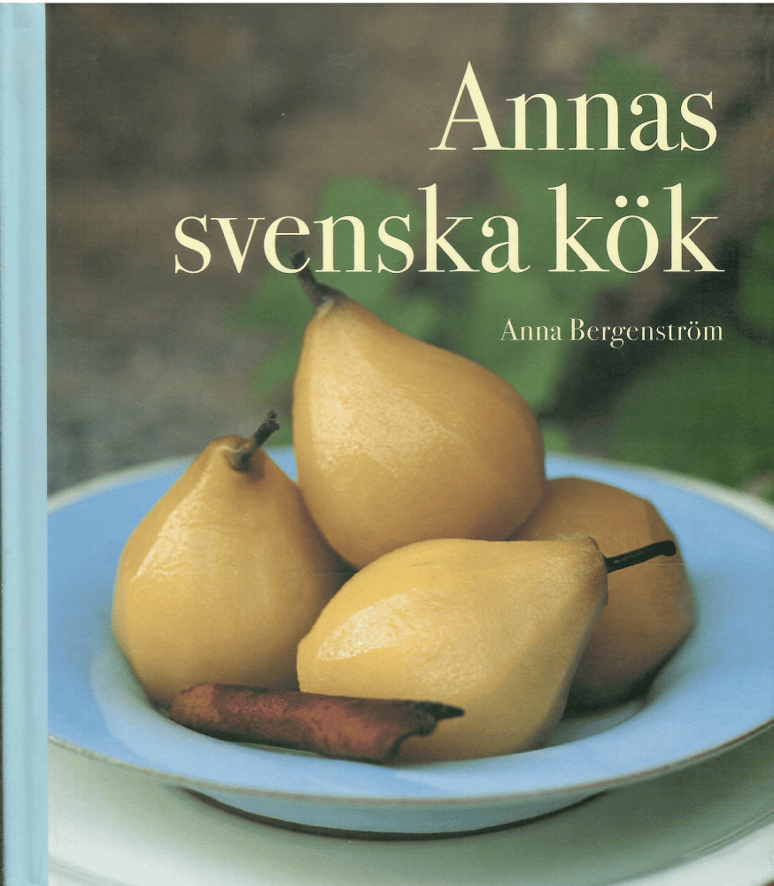 Bergenström, Anna ; Bergenström, Fanny (bilder) : Annas svenska kök