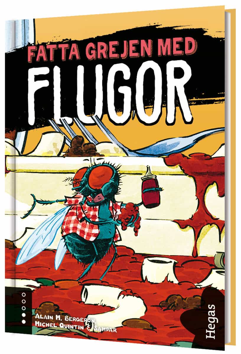 Bergeron, Alain M. ; Quintin, Michel ; Sampar : Fatta grejen med flugor
