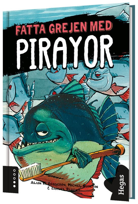 Bergeron, Alain M. ; Quintin, Michel ; Sampar : Fatta grejen med pirayor