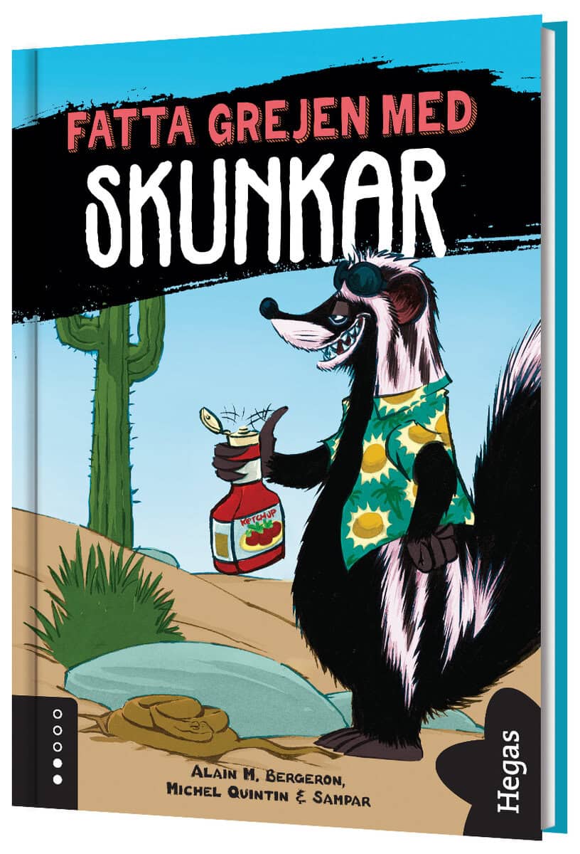 Bergeron, Alain M. ; Quintin, Michel ; Sampar : Fatta grejen med skunkar