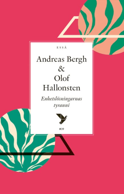 Bergh, Andreas ; Hallonsten, Olof : Enhetslösningarnas tyranni