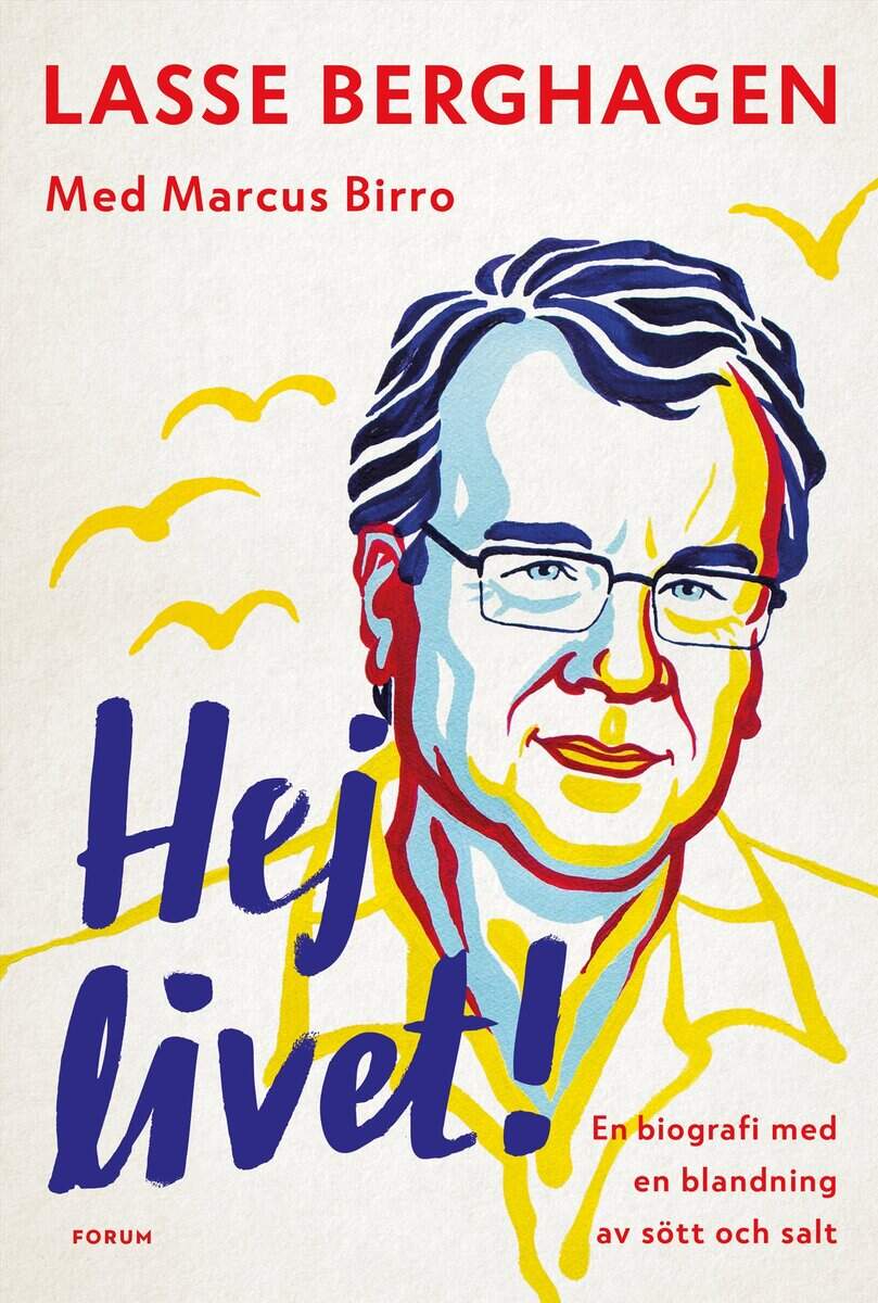 Berghagen, Lasse; Birro, Marcus : Hej livet!