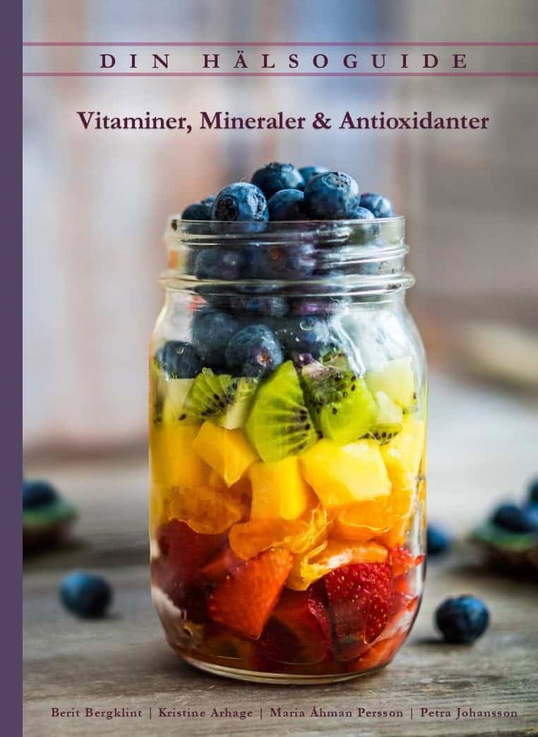 Bergklint, Berit ; Arhage, Kristine ; Åhman Persson, Maria ; Johansson, Petra : Din hälsoguide : vitaminer, mineraler & antioxidanter