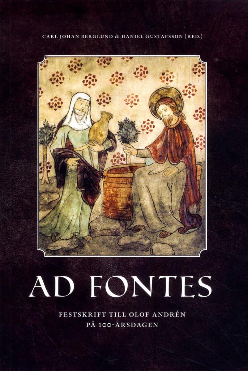 Berglund, Carl Johan ; Gustafsson, Daniel [red.] : Ad fontes