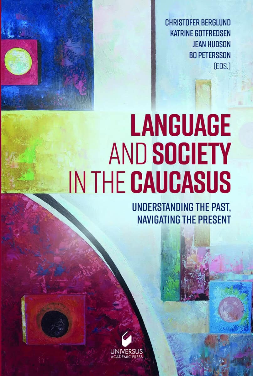 Berglund, Christofer ; Gotfredsen, Katrine ; Hudson, Jean ; Petersson, Bo [red.] : Language and society in the Caucasus
