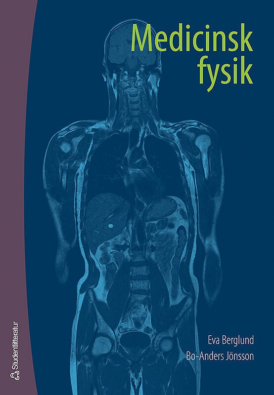 Berglund, Eva ; Jönsson, Bo-Anders : Medicinsk fysik