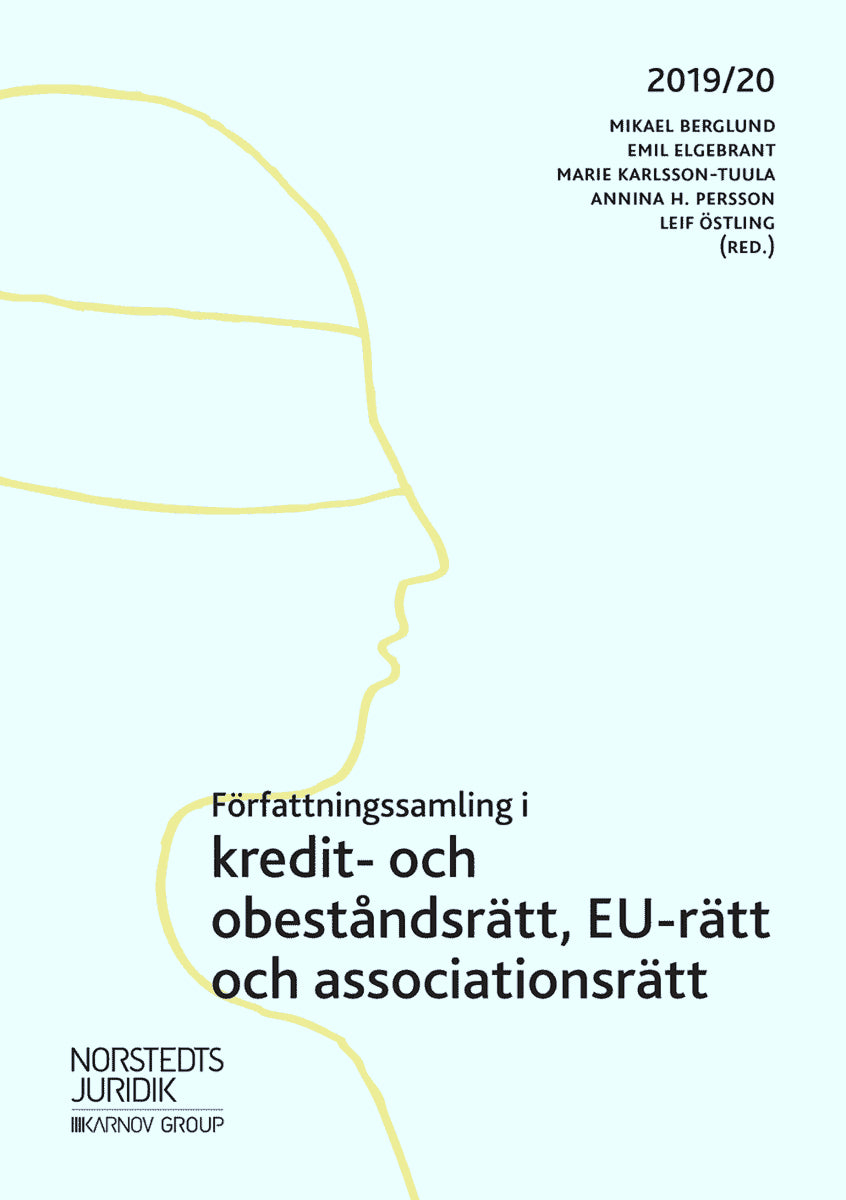 Berglund, Mikael ; Elgebrant, Emil ; Karlsson-Tuula, Marie ; Persson, Annina H. ; Östling, Leif [red.] : Författningssamling i kredit- och obeståndsrätt, EU-rätt och associationsrätt