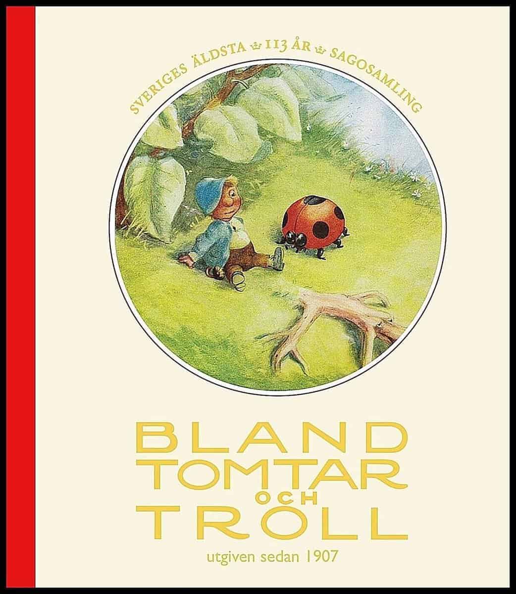 Bergman, Hjalmar ; Edelfeldt, Inger ; Jansson, Bullas Jonas ; Madsen, Peter ; Nilsson, Johanna ; Karlsson, Ylva ; Nordin, Vilhelm : Bland tomtar och troll