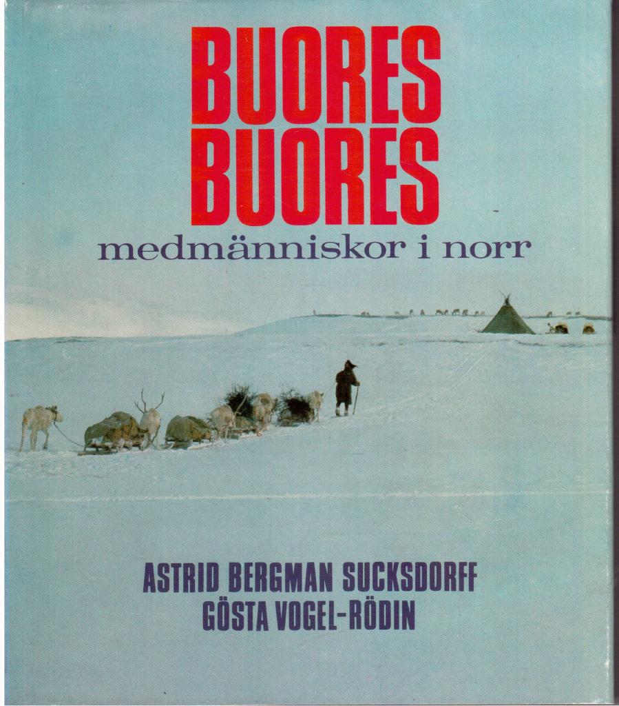 Bergman Sucksdorff, Astrid ; Vogel-Rödin, Gösta : Buores buores, medmänniskor i norr