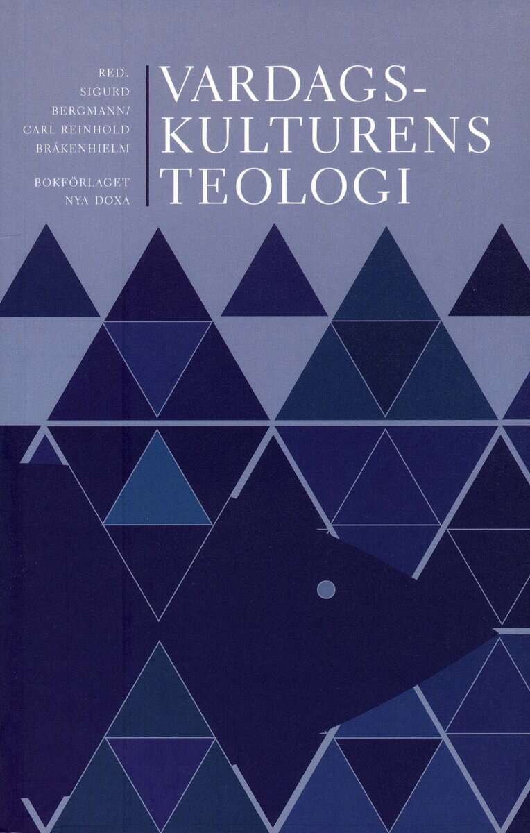 Bergmann, Sigurd ; Bråkenhielm, Carl Reinhold [red.] : Vardagskulturens teologi
