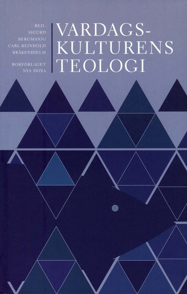 Bergmann, Sigurd ; Bråkenhielm, Carl Reinhold [red.] : Vardagskulturens teologi