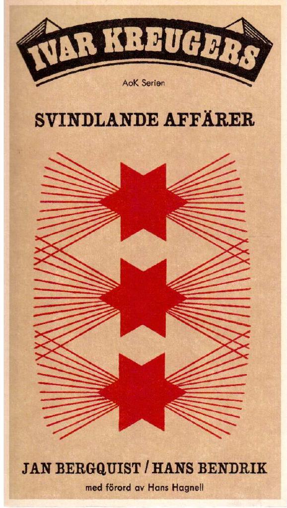 Bergquist, Jan ; Bendrik, Hans : Ivar Kreugers svindlande affärer. Fakta och fantasier kring en tändstickskung