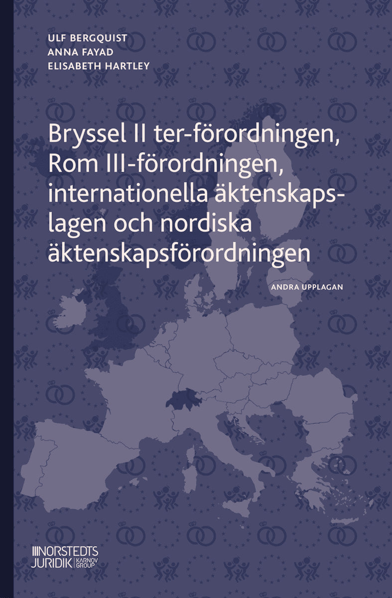 Bergquist, Ulf ; Fayad, Anna ; Hartley, Elisabeth : Bryssel II ter-förordningen, Rom III-förordningen, internationella äktenskapslagen och nordiska äktenskapsförordningen