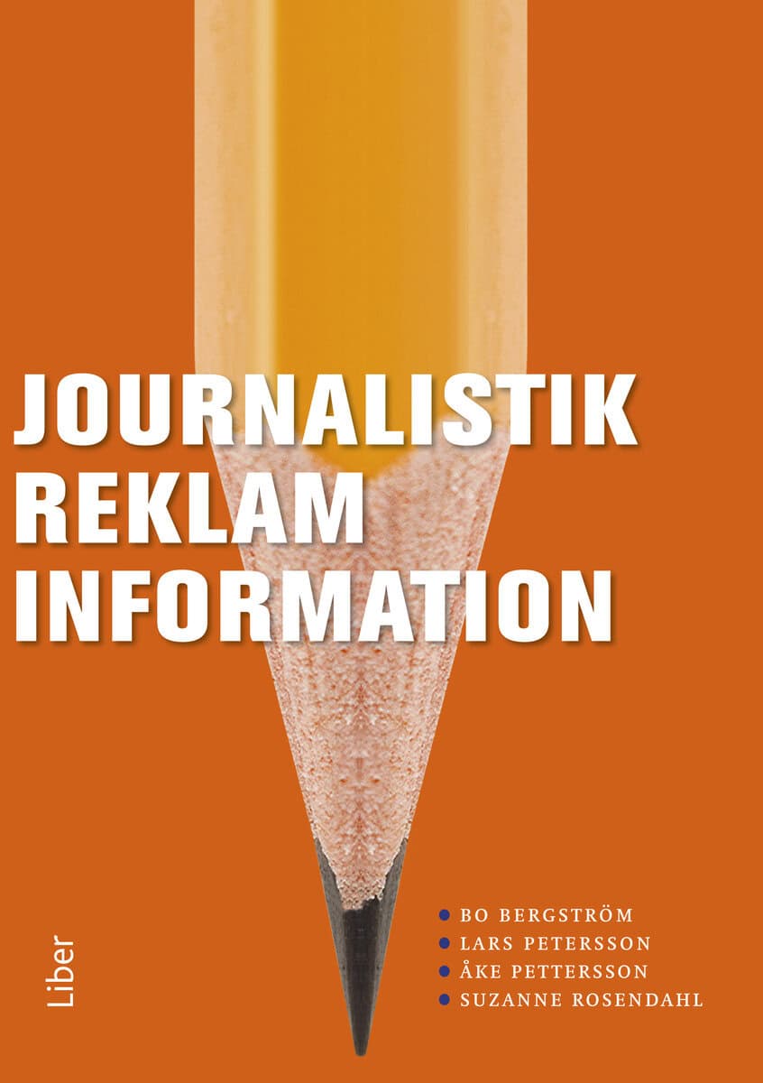 Bergström, Bo ; Petersson, Lars ; Pettersson, Åke ; Rosendahl, Suzanne : Journalistik, reklam och information