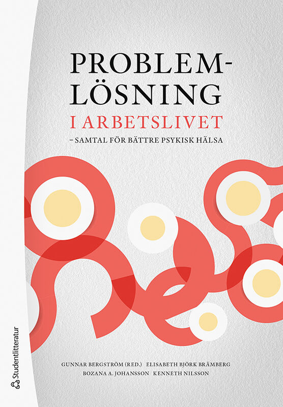 Bergström, Gunnar ; Björk Brämberg, Elisabeth ; Arapovic-Johansson, Zana ; Nilsson, Kenneth : Problemlösning i arbetslivet