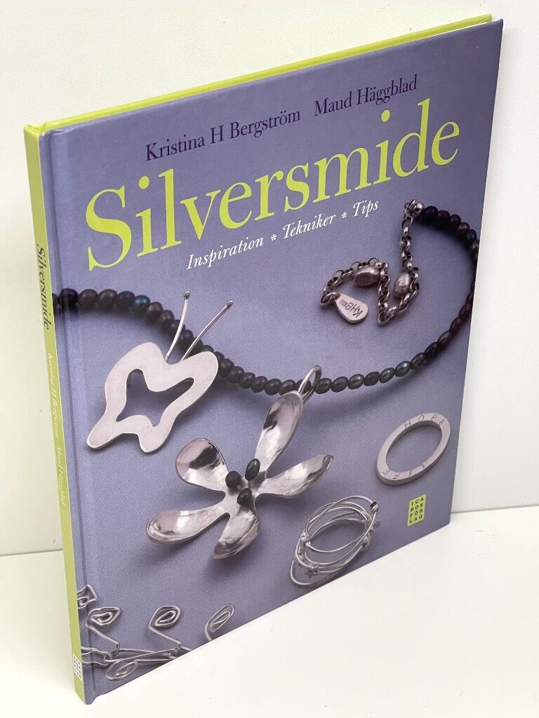 Bergström, Kristina H.; Häggblad, Maud : Silversmide