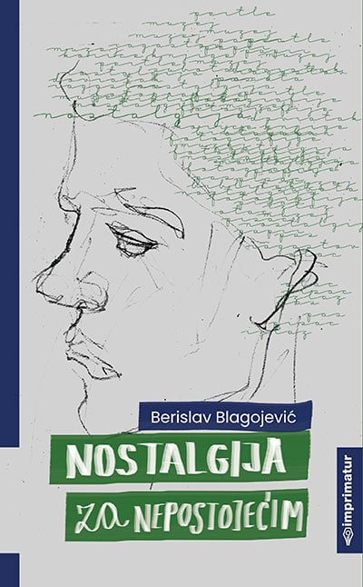 Berislav Blagojević : Nostalgija za nepostojećim