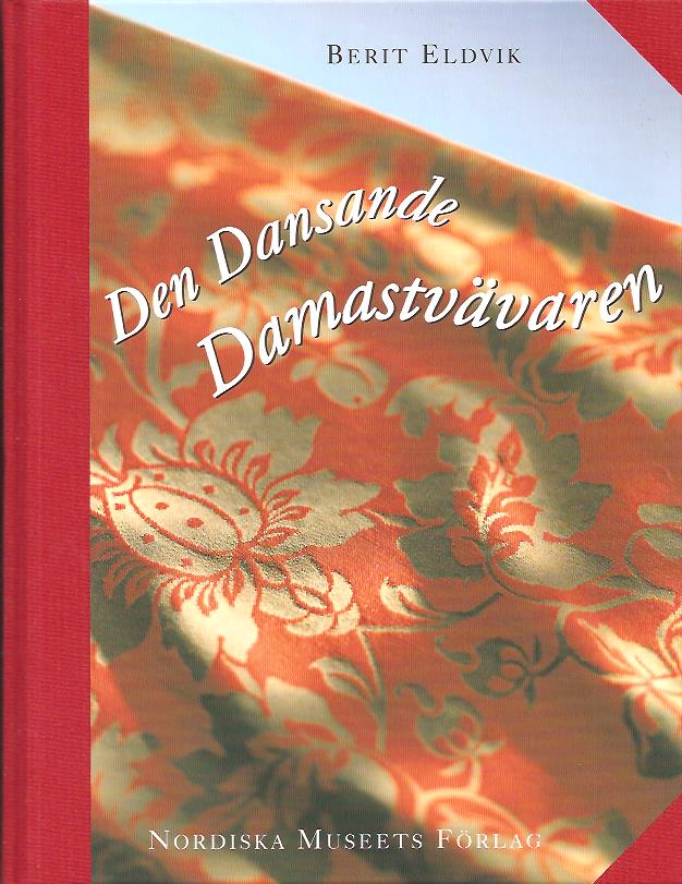 Berit Eldvik : Den dansande damastvävaren