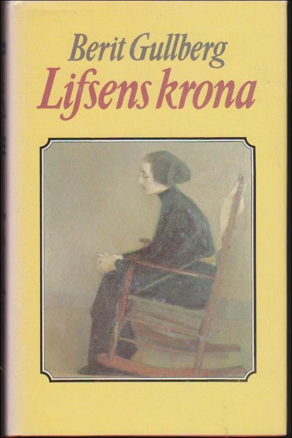Berit Gullberg : Lifsens krona