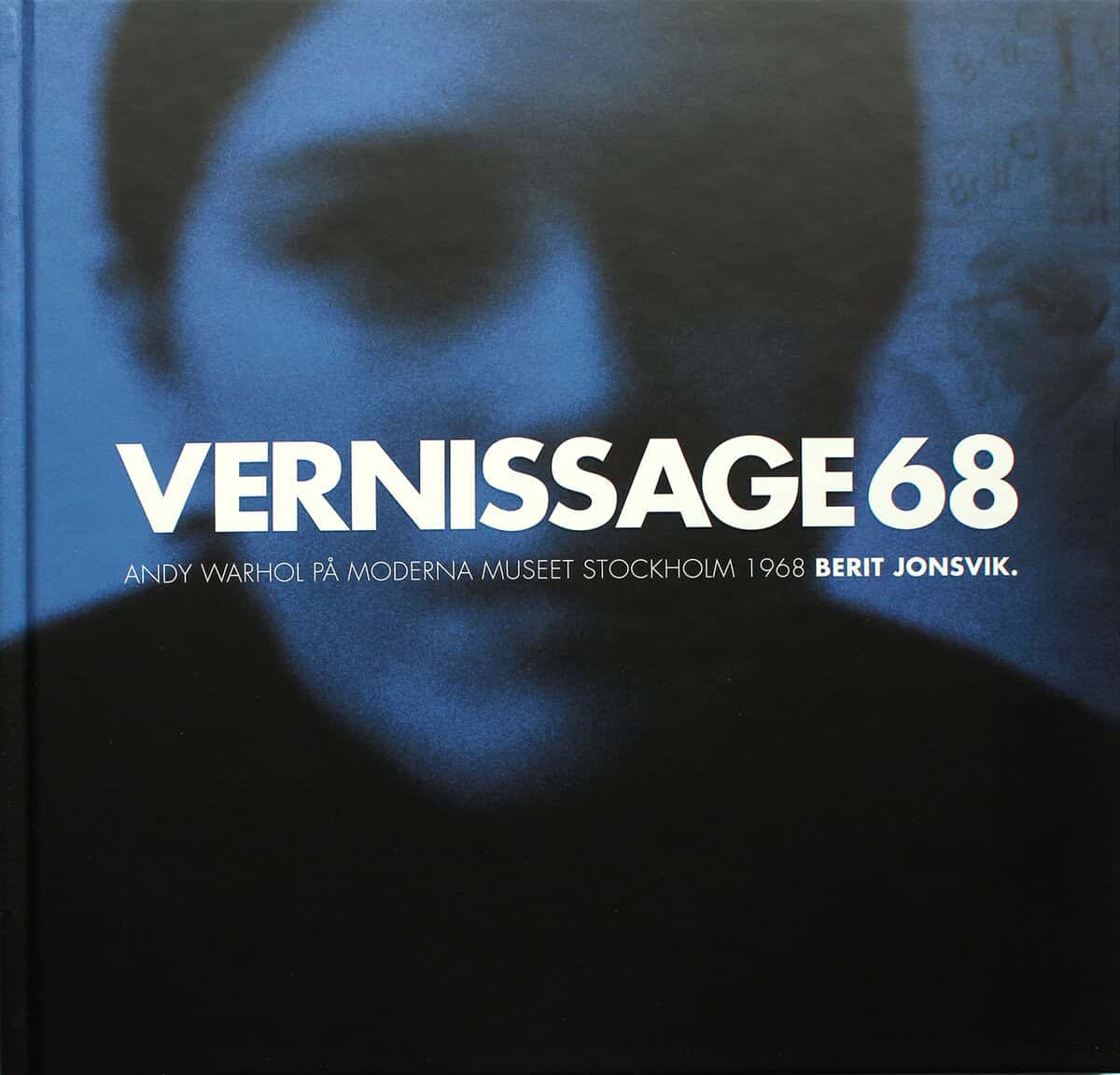 Berit Jonsvik : Vernissage 68 : Andy Warhol på Moderna museet Stockholm 1968