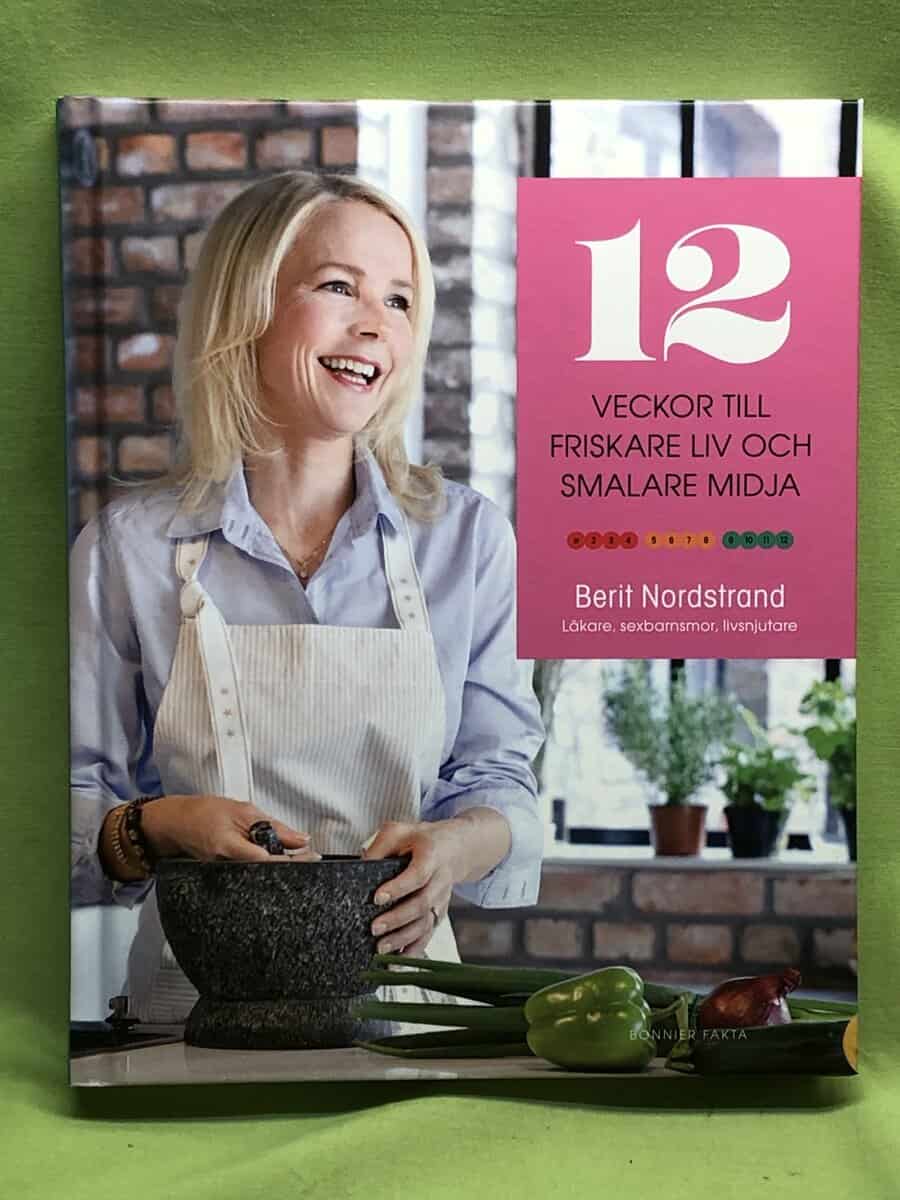 Berit Nordstrand : 12 veckor till friskare liv och smalare midja