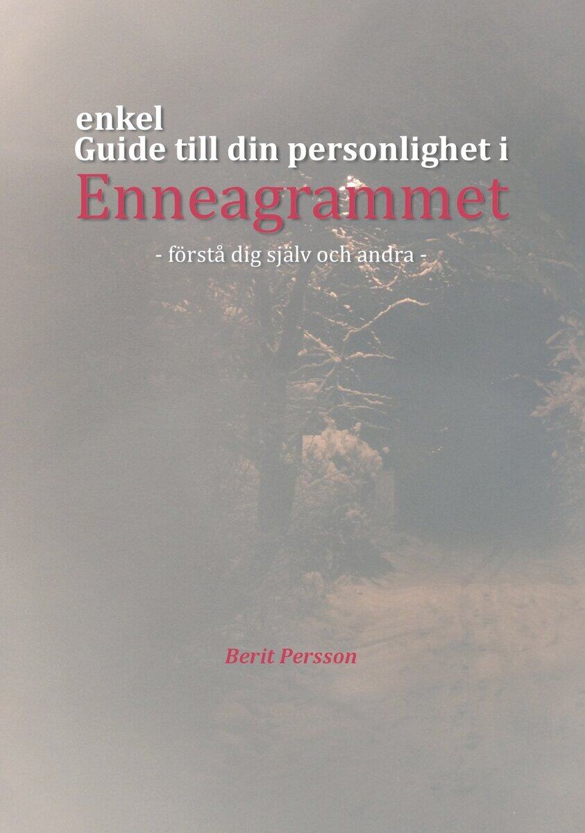 Berit Persson : Enkel guide till din personlighet i Enneagrammet : förstå dig själv och andra