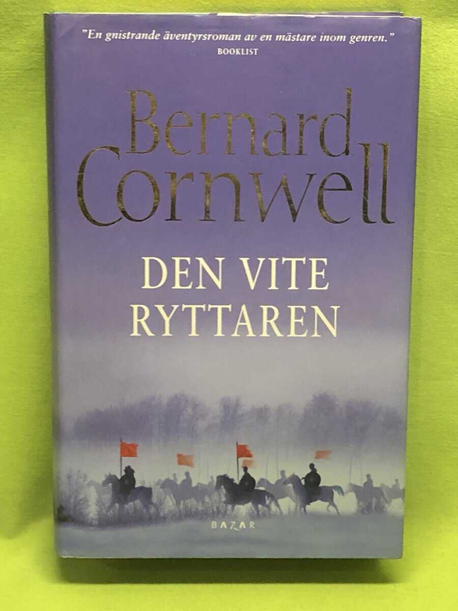 Bernard Cornwell : Den vite ryttaren