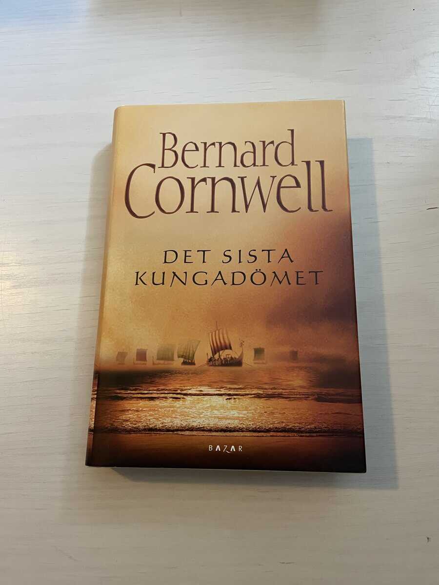 Bernard Cornwell : Det sista kungadömet