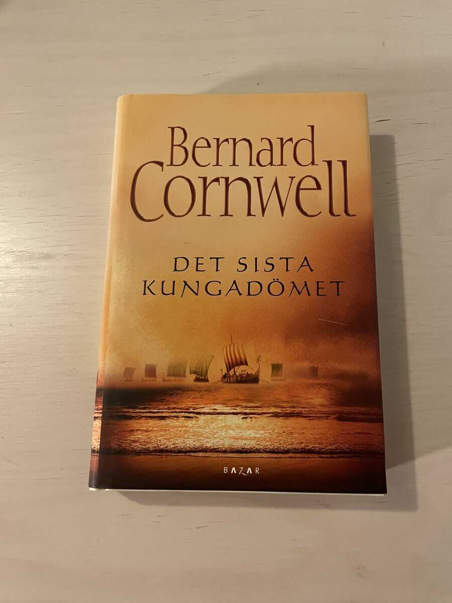 Bernard Cornwell : Det sista kungadömet