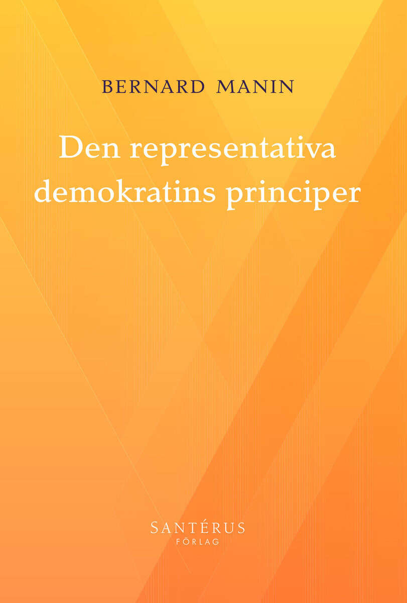 Bernard Manin : Den representativa demokratins principer