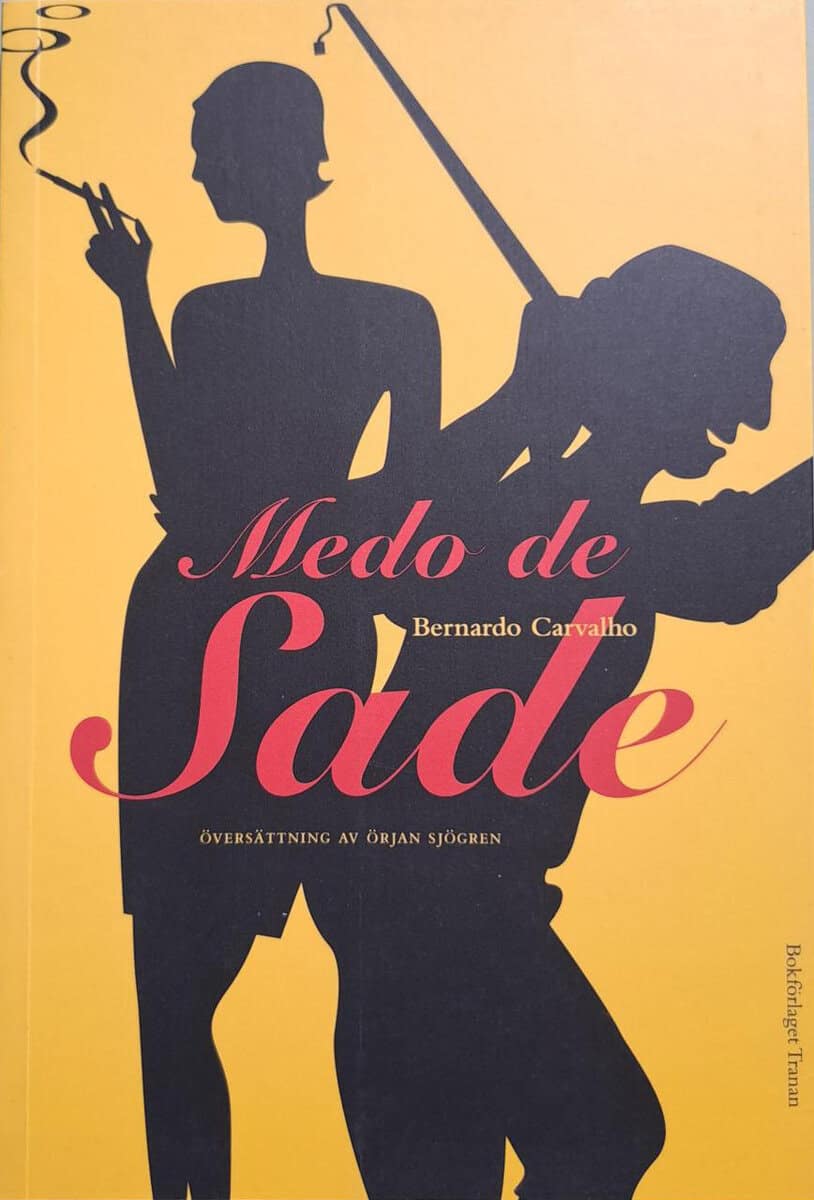 Bernardo Carvalho : Medo de Sade