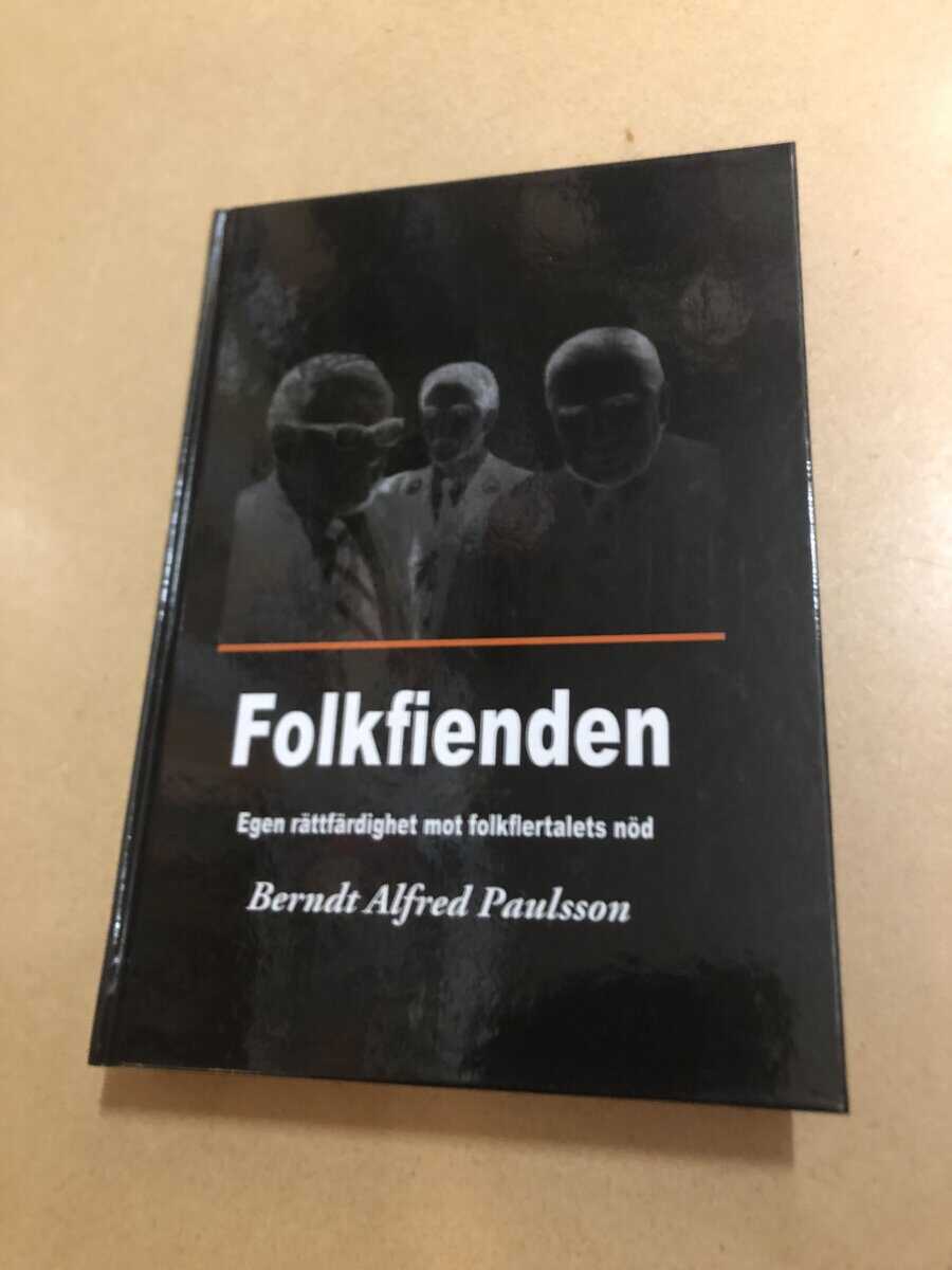 Berndt Alfred Paulsson : Folkfienden egen rättfärdighet mot folkflertalets nöd
