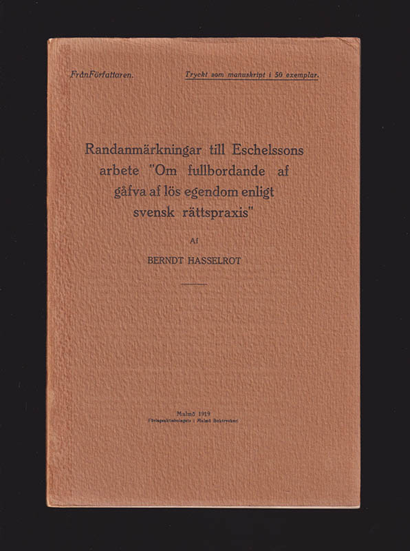 Berndt Hasselrot : Randanmärkningar till Eschelssons arbete 'Om fullbordande af gåfva af lös egendom enligt svensk rättspraxis'