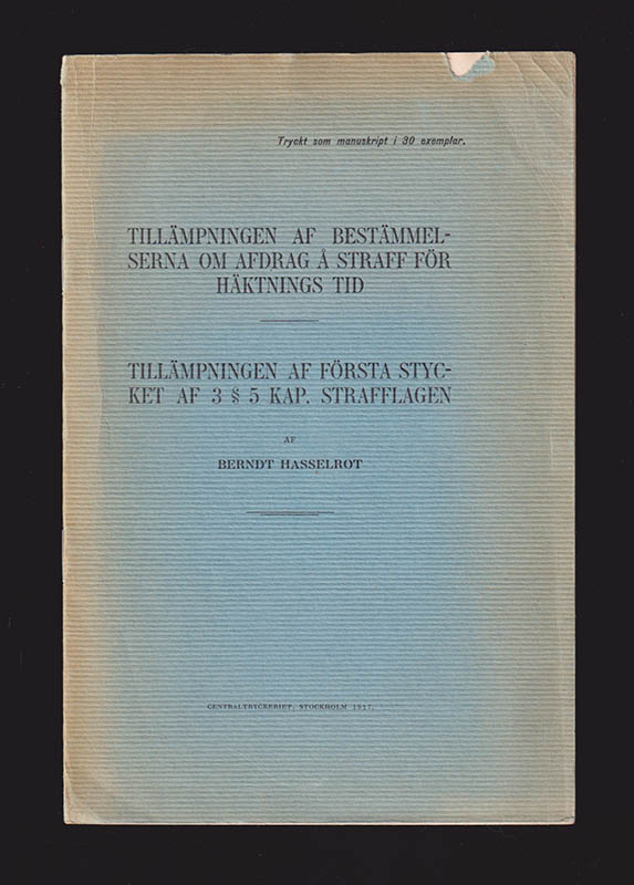Berndt Hasselrot : Tillämpningen af bestämmelserna om afdrag å straff för häktningstid