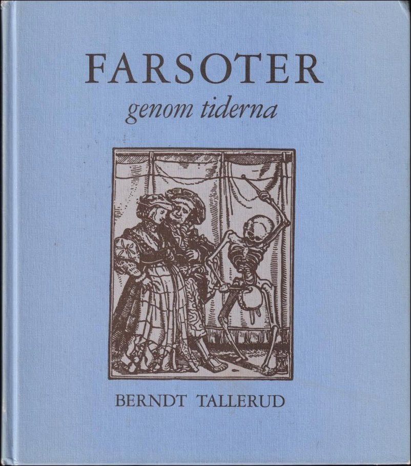 Berndt Tallerud : Farsoter genom tiderna
